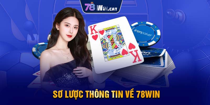 Sơ lược thông tin về 78WIN